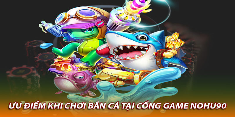 Những điểm thú vị từ chuyên mục săn cá đổi thưởng của cổng game