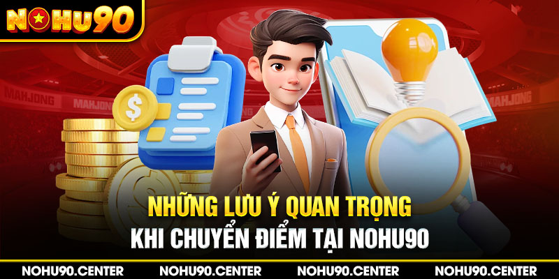 Những lưu ý quan trọng khi chuyển điểm tại Nohu90