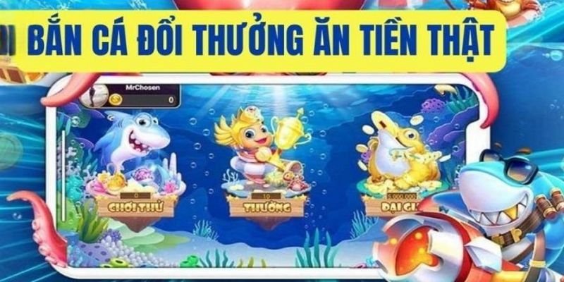 Tìm hiểu về dòng game bắn cá đổi thưởng ăn tiền mặt