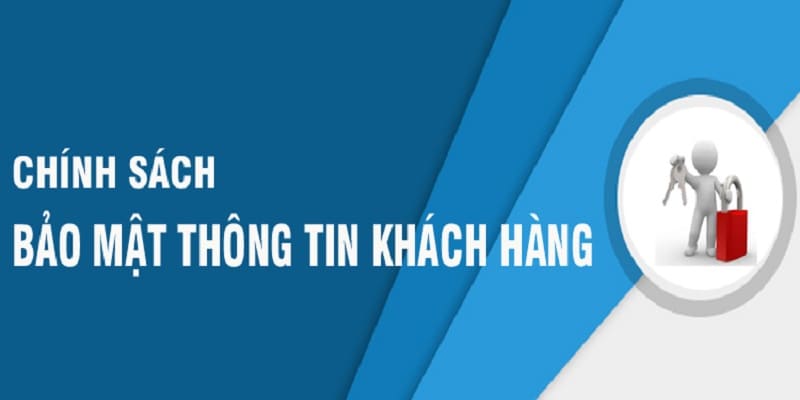 Khái quát qua một vài thông tin về chính sách bảo mật