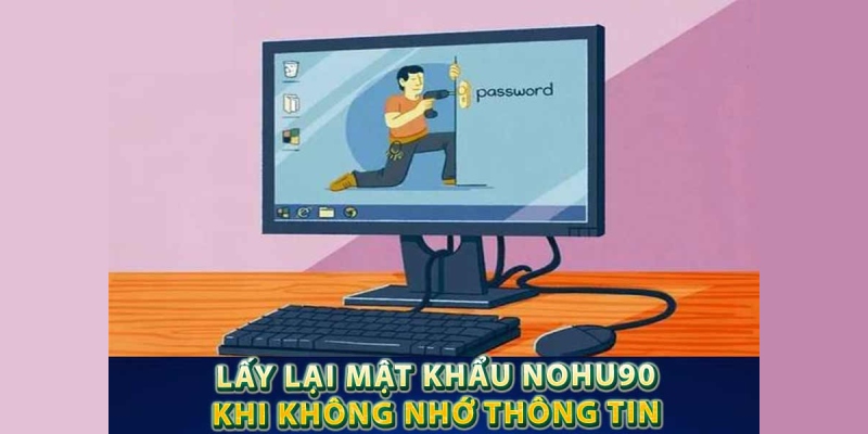 Lấy lại mật khẩu tài khoản nhanh chóng chỉ với một vài bước đơn giản