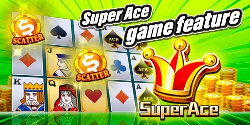 Super Ace - Trò chơi đứng đầu top game nổ hũ uy tín nhất hiện nay