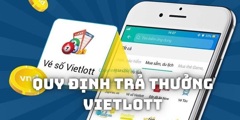 Quy định trả thưởng khi may mắn trúng Vietlott